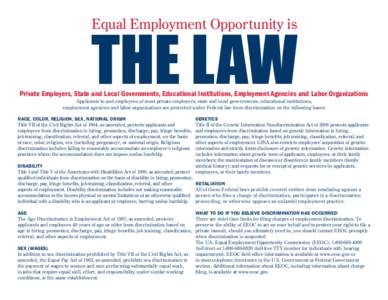 Equal Employment Opportunity is  7+(/$: Private Employers, State and Local Governments, Educational Institutions, Employment Agencies and Labor Organizations Applicants to and employees of most private employers, state 