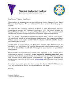 Sisseton-Wahpeton College Quality Education for the Glacial Lakes Since 1979 Dear Sisseton-Wahpeton Oyate Member: I have enclosed the application that you requested from the Sisseton-Wahpeton Oyates’ Higher Education G