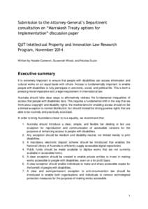 Submission to the Attorney-General’s Department consultation on “Marrakesh Treaty options for implementation” discussion paper QUT Intellectual Property and Innovation Law Research Program, November 2014 Written by