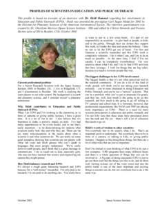 PROFILES OF SCIENTISTS IN EDUCATION AND PUBLIC OUTREACH This profile is based on excerpts of an interview with Dr. Heidi Hammel regarding her involvement in Education and Public Outreach (E/PO). Heidi was awarded the pre