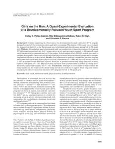 Journal of Physical Activity and Health, 2011, 8(Suppl 2), S285  -S294 © 2011 Human Kinetics, Inc. Girls on the Run: A Quasi-Experimental Evaluation of a Developmentally Focused Youth Sport Program Kelley K. Pettee 
