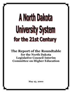 The Report of the Roundtable for the North Dakota Legislative Council Interim Committee on Higher Education  May 25, 2000