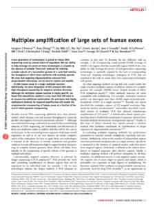 ARTICLES  © 2007 Nature Publishing Group http://www.nature.com/naturemethods Multiplex amplification of large sets of human exons Gregory J Porreca1,8, Kun Zhang1,7,8, Jin Billy Li1, Bin Xie2, Derek Austin2, Sara L Vass