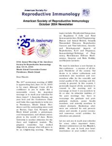 American Society of Reproductive Immunology October 2004 Newsletter _____________________________________________________________ 25th Annual Meeting of the American Society for Reproductive Immunology