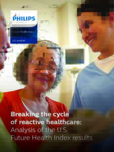 Future Health Index  U.S. analysis Breaking the cycle of reactive healthcare:
