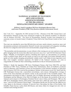 NATIONAL ACADEMY OF TELEVISION ARTS AND SCIENCES ANNOUNCES WINNERS AT THE 35th ANNUAL NEWS & DOCUMENTARY EMMY® AWARDS William J. Small, Legendary CBS News Washington Bureau Chief,