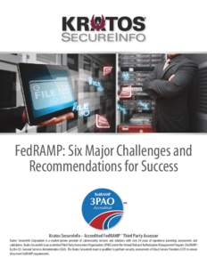 FedRAMP: Six Major Challenges and Recommendations for Success Kratos SecureInfo – Accredited FedRAMP Third Party Assessor SM