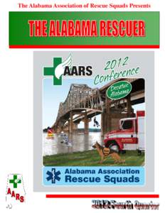 The Alabama Association of Rescue Squads Presents  ALABAMA ASSOCIATION OF RESCUE SQUADS ASSOCIATION OFFICERS PRESIDENT……………………………………..…..DANNY BUTLER