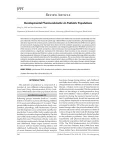 JPPT Review Article Developmental Pharmacokinetics in Pediatric Populations Hong Lu, PhD and Sara Rosenbaum, PhD Department of Biomedical and Pharmaceutical Sciences, University of Rhode Island, Kingston, Rhode Island