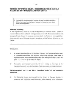 109  TERM OF REFERENCE SEVEN: RECOMMENDATIONS ON RULEMAKING BY 2001 MINISTERIAL REVIEW OF CAA ___________________________________________________________  7. Consider the recommendations made by the 2001 Ministerial Revi