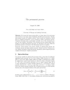 The permanent process August 24, 2005 Peter McCullagh and Jesper Møller University of Chicago and Aalborg University Abstract: We extend the boson process first to a large class of Cox processes and second an even large