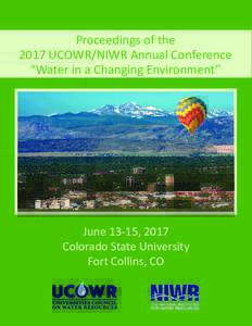 Proceedings of the 2017 UCOWR/NIWR Annual Conference “Water in a Changing Environment” June 13-15, 2017 Colorado State University