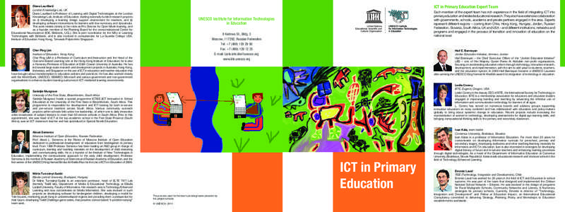 ICT in Primary Education Expert Team  Diana Laurillard London Knowledge Lab, UK Diana Laurillard is Professor of Learning with Digital Technologies at the London Knowledge Lab, Institute of Education, leading externally-