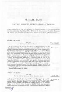PRIVATE LAWS SECOND SESSION, EIGHTY-FIFTH CONGRESS Begun and held at the City of Washington on Tuesday, January 7,1958, and adjourned sine die on Sunday, August 24, 1958. DWIGHT D . EISENHOWER, President; RICHARD M. Nixo