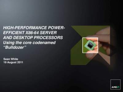 High-performance Power-efficient Bulldozer-core x86-64 Server, Workstation, and Desktop Processors
