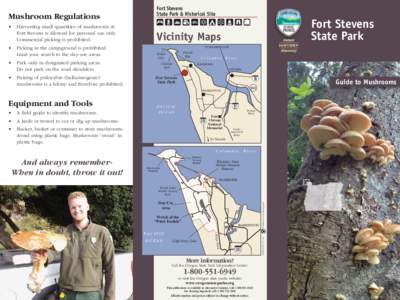 Fort Stevens State Park & Historical Site Mushroom Regulations •	 Harvesting small quantities of mushrooms at Fort Stevens is allowed for personal use only.