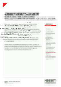 AIRCRAFT SECURITY AND SAFETY REMOTE REAL-TIME SURVEILLANCE. WIRELESS COMMAND AND CONTROL FOR CRITICAL SYSTEMS. We provide the industry’s leading solutions to internal and external aircraft surveillance and situational 