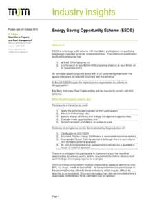 Posted date: 20 OctoberEnergy Saving Opportunity Scheme (ESOS) What is it? ESOS is an energy audit scheme with mandatory participation for qualifying