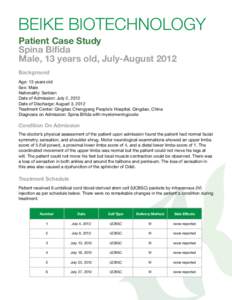 BEIKE BIOTECHNOLOGY Patient Case Study Spina Bifida Male, 13 years old, July-August 2012 Background Age: 13 years old
