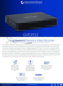 GVR3552 Small Business Network Video Recorder The GVR3552 Network Video Recorder (NVR) offers small businesses and residential users a dedicated and reliable solution for centralized IP video surveillance recording and m