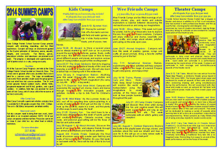Kids Camps Weekly field trip and swimming day included K-5th grade, 8:30-3:30, $165 per week After Camp Care available from 3:30-5:30 pm  State College Friends School Summer Camps provide