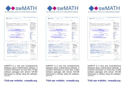 swMATH is a new and comprehensive database about mathematical software. It contains information on more thansoftware packages with almostreferences to articles citing the software.