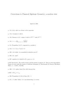 Corrections to Classical Algebraic Geometry; a modern view  April 13, 2014 p. 115, (3.3): add 4 as a factor in the numerator. p. 174, l.-3:replace k with b.