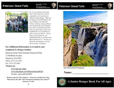 Hi! We are members of the Great Falls Youth Corps and we want to congratulate you on earning your official Jr. Ranger Badge. Thank you for helping us, the Park Rangers, the City of Paterson, the Municipal