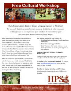 Free Cultural Workshop  April 16, 2011, 9:30am - 12:00pm (8:30am - optional nose-flute making workshop with Uncle Calvin Hoe $5 supply fee) Hula Preservation Society brings unique program to Molokai! The non-profit Hula 