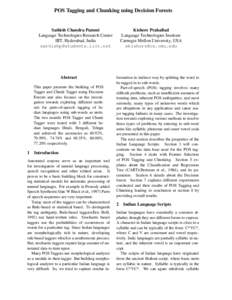 POS Tagging and Chunking using Decision Forests Sathish Chandra Pammi Language Technologies Research Center IIIT, Hyderabad, India 