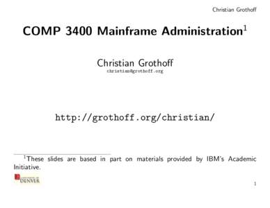 Christian Grothoff  COMP 3400 Mainframe Administration1 Christian Grothoff 