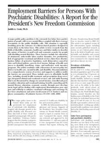 Employment Barriers for Persons With Psychiatric Disabilities: A Report for the President’s New Freedom Commission Judith A. Cook, Ph.D.  A major public policy problem is the extremely low labor force participation of 