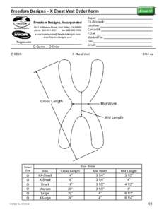 Freedom Designs – X Chest Vest Order Form Freedom Designs, Incorporated 2241 N Madera Road, Simi Valley, CAphone: fax: e: 