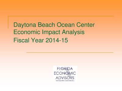 Daytona Beach Ocean Center Economic Impact Analysis Fiscal Year 2