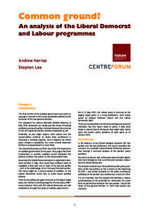 Common ground? An analysis of the Liberal Democrat and Labour programmes Andrew Harrop Stephen Lee