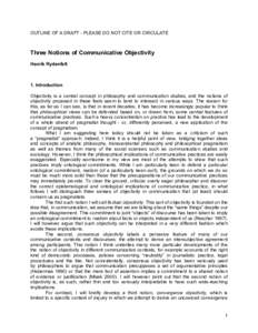 OUTLINE OF A DRAFT - PLEASE DO NOT CITE OR CIRCULATE  Three Notions of Communicative Objectivity Henrik Rydenfelt  1. Introduction