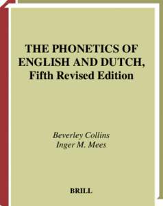 THE PHONETICS OF ENGLISH AND DUTCH, Fifth Revised Edition Beverley Collins Inger M. Mees