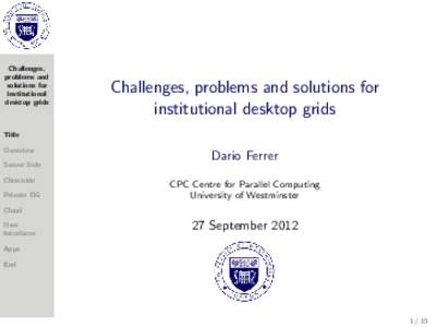 Challenges, problems and solutions for institutional desktop grids