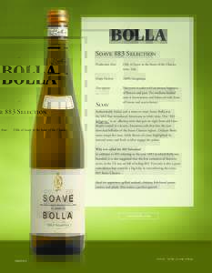 Soave 883 Selection Production Area: Hills of Soave in the heart of the Classico zone, Italy.