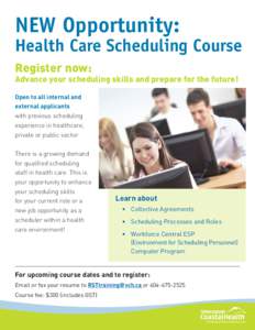 NEW Opportunity:  Health Care Scheduling Course Register now:  Advance your scheduling skills and prepare for the future!