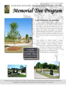 NATIONAL INFANTRY MUSEUM AND SOLDIER CENTER  Memorial Tree Program A gift that keeps on growing.  A limited number of large, healthy maple trees have