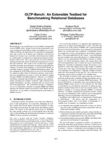 OLTP-Bench: An Extensible Testbed for Benchmarking Relational Databases Djellel Eddine Difallah Andrew Pavlo