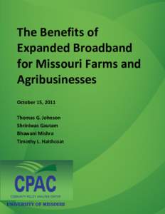 The Benefits of Expanded Broadband for Missouri Farms and Agribusinesses October 15, 2011 Thomas G. Johnson