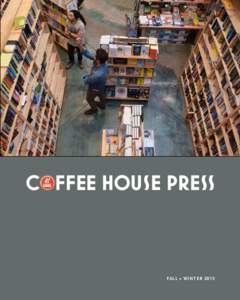 COFFEE HOUSE PRESS  FALL • WINTER 2015 Coffee House Press BOARD OF DIRECTORS