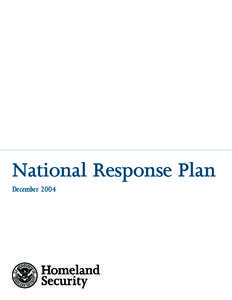 National Response Plan December 2004 Nuclear/Radiological Incident Annex Coordinating Agencies: