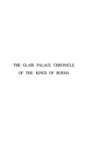 THE GLASS PALACE CHRONICLE OF THE KINGS OF BURMA THE  GLASS PALACE CHRONICLE