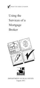 WHAT YOU SHOULD KNOW:  Using the Services of a Mortgage Broker