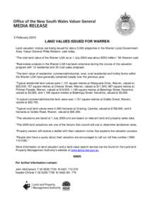 2 February[removed]LAND VALUES ISSUED FOR WARREN Land valuation notices are being issued for about 2,000 properties in the Warren Local Government Area, Valuer General Philip Western, said today. “The total land value of