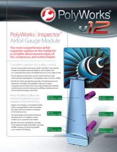 I  PolyWorks Inspector™ Airfoil Gauge Module The most comprehensive airfoil inspection solution on the market for