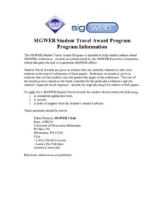 SIGWEB Student Travel Award Program Program Information The SIGWEB Student Travel Award Program is intended to help student authors attend SIGWEB conferences. Awards are administered by the SIGWEB Executive Committee, wh